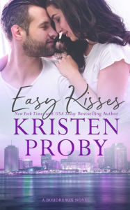 Title: Easy Kisses: A Boudreaux Novel, Author: Kristen Proby