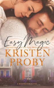 Title: Easy Magic: A Boudreaux Novel, Author: Kristen Proby