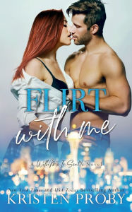 Title: Flirt With Me: A With Me In Seattle Novel, Author: Kristen Proby