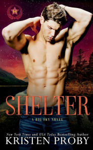 Title: Shelter: A Big Sky Novel, Author: Kristen Proby