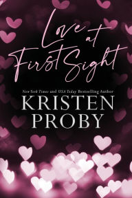 Title: Love at First Sight, Author: Kristen Proby