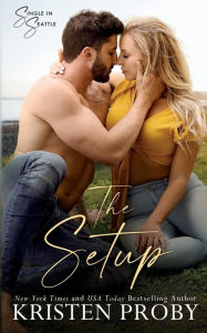 Title: The Setup, Author: Kristen Proby
