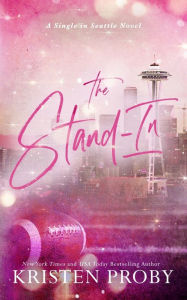 Title: The Stand-In, Author: Kristen Proby