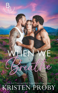 Title: When We Breathe, Author: Kristen Proby