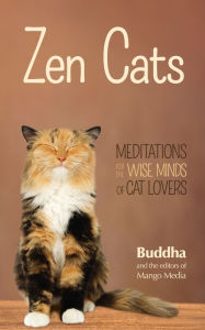 Title: Zen Cats: Meditations for the Wise Minds of Cat Lovers, Author: Buddha