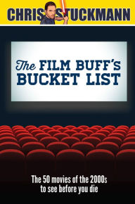 Download books from google books for free The Film Buff's Bucket List: The 50 Movies of the 2000s to See Before You Die