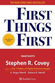 Title: First Things First: Snapshots, Author: Stephen R. Covey