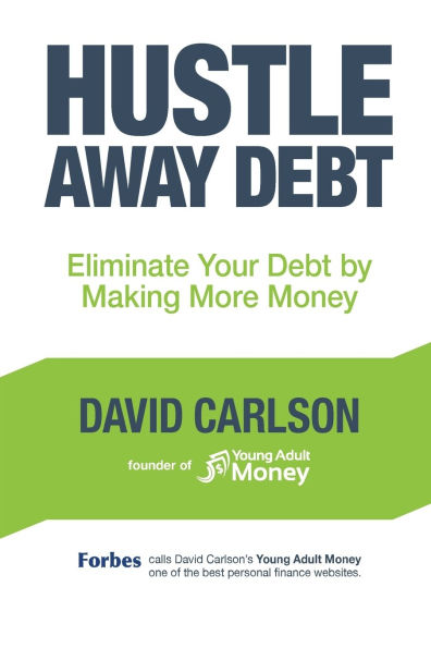 Hustle Away Debt: Eliminate Your Debt by Making More Money