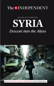 Title: SYRIA: Descent Into the Abyss, Author: Robert Fisk