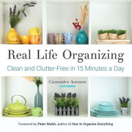 Title: Real Life Organizing: Clean and Clutter-Free in 15 Minutes a Day, Author: Serena Fortebraccio