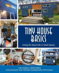 Title: Tiny House Basics: Living the Good Life in Small Spaces (Tiny Homes, Home Improvement Book, Small House Plans), Author: Joshua Engberg