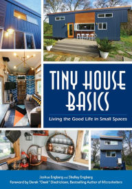 Title: Tiny House Basics: Living the Good Life in Small Spaces, Author: Joshua Engberg