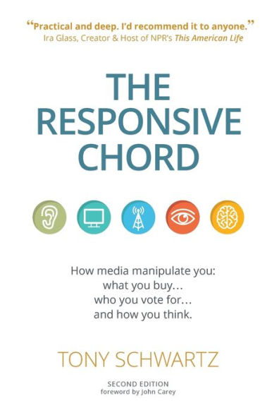 The Responsive Chord: The Responsive Chord: How media manipulate you: what you buy. who you vote for. and how you think.