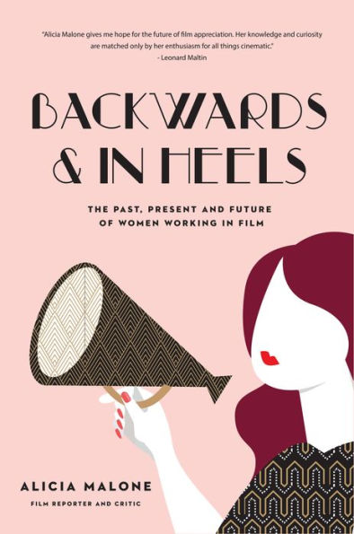 Backwards and in Heels: The Past, Present and Future of Women Working in Film