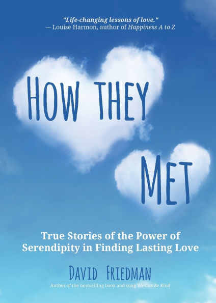How They Met: True Stories of the Power of Serendipity in Finding Lasting Love