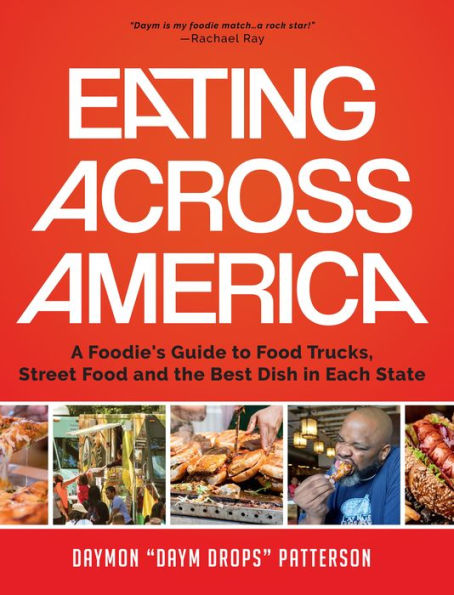 Eating Across America: A Foodie's Guide to Food Trucks, Street and the Best Dish Each State (Foodie gift)