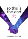 So This Is the End: A Love Story (Explore Spiritual Freedom, Fantasize True Love, and Ponder Your Own Last 24 Hours In this Near-Future Science Fiction Novel)