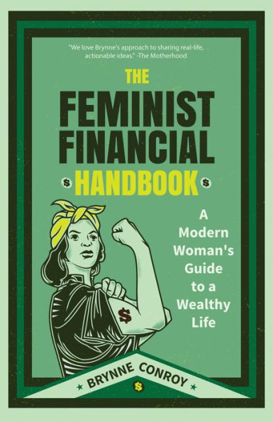 The Feminist Financial Handbook: a Modern Woman's Guide to Wealthy Life (Feminism Book, for Readers of Hood Feminism or Diet)