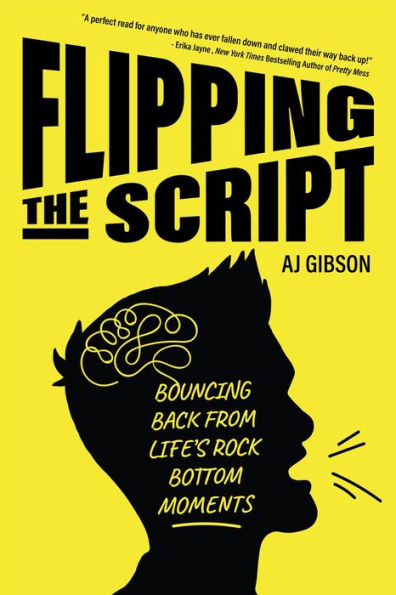 Flipping the Script: Bouncing Back From Life's Rock Bottom Moments (Inspirational LGBT Book by a Social Influencer and Celebrity TV Host)