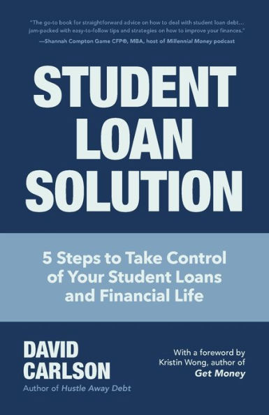 Student Loan Solution: 5 Steps to Take Control of your Loans and Financial Life (Financial Makeover, Save Money, How Deal With Loans, Getting Aid)