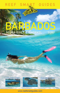 Title: Reef Smart Guides Barbados: Scuba Dive. Snorkel. Surf. (Best Diving Spots in the Caribbean's Barbados), Author: Peter McDougall