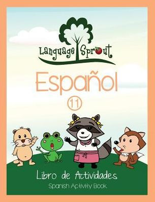 Language Sprout Spanish Workbook: Level Eleven