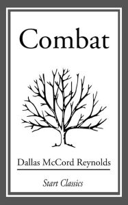 Title: Combat, Author: Dallas McCord Reynolds