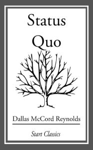Title: Status Quo, Author: Dallas McCord Reynolds