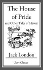 The House of Pride: and Other Tales of Hawaii