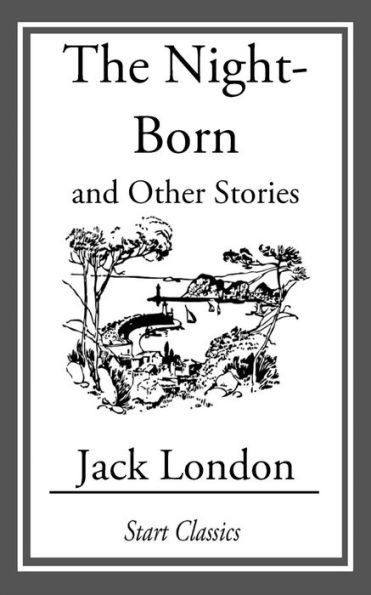 The Night-Born: And Other Stories