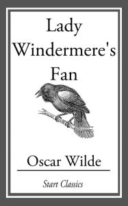 Title: Lady Windermere's Fan, Author: Oscar Wilde