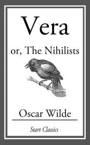 Title: Vera: or, The Nihilists, Author: Oscar Wilde