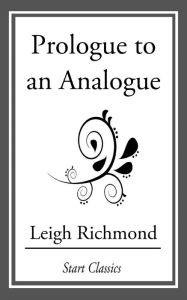 Title: Prologue to an Analogue, Author: Leigh Richmond