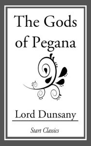 Title: The Gods of Pegana, Author: Lord Dunsany