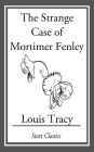 The Strange Case of Mortimer Fenley