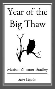 Title: Year of the Big Thaw, Author: Marion Zimmer Bradley