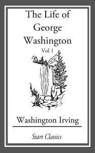 Title: The Life of George Washington, Author: Washington Irving