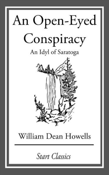 An Open-Eyed Conspiracy: An Idyl of Saratoga