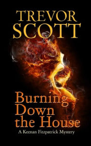 Title: Burning Down the House, Author: Trevor Scott