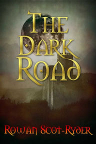 Title: The Dark Road, Author: Rowan Scot-Ryder