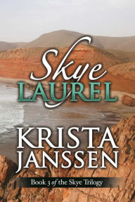 Title: Skye Laurel, Author: Krista Janssen