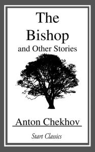 Title: The Bishop and Other Stories, Author: Anton Chekhov