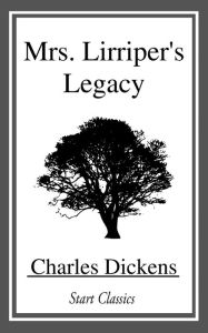 Title: Mrs. Lirriper's Legacy, Author: Charles Dickens