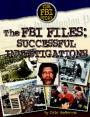 The FBI Files: Sucessful Investigations