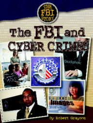 Title: The FBI and Cyber Crime, Author: Robert Grayson