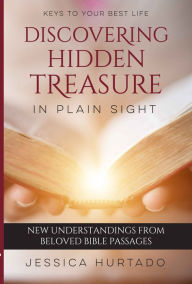 Ebook for psp download Discovering Hidden Treasure in Plain Sight: New Understandings from Beloved Passages 9781633572010  by Jessica Hurtado (English literature)