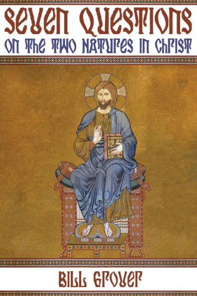Seven Questions on the Two Natures Christ