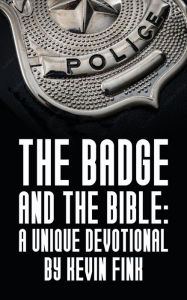 Title: The Badge and the Bible, Author: Kevin Fink