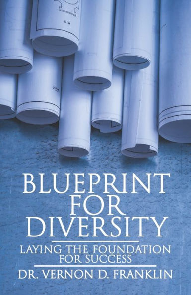 Blueprint for Diversity: Laying the Foundation for Success