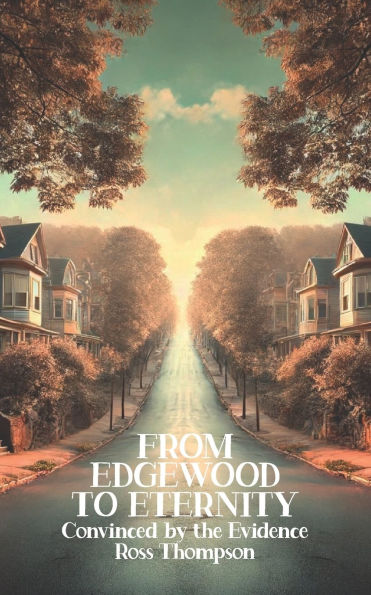 From Edgewood to Eternity: Convinced by the Evidence